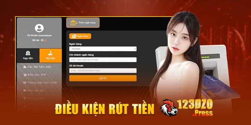 Điều kiện tiến hành rút tiền 123Dzo